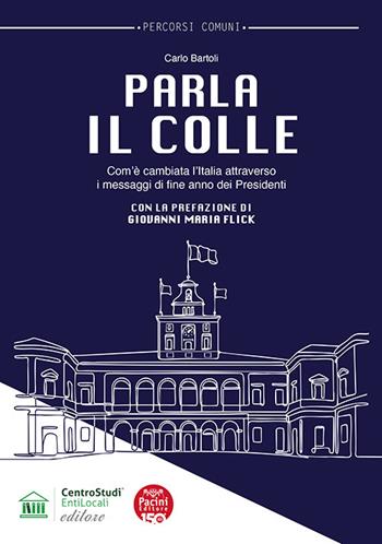 Parla il colle. Com'è cambiata l'Italia attraverso i messaggi di fine anno dei Presidenti - Carlo Bartoli - Libro Pacini Editore 2025, Sociophaenomena | Libraccio.it