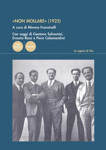 «Non mollare» (1925)  - Libro Pacini Editore 2025, Le ragioni di Clio | Libraccio.it