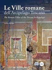 Le ville romane dell'Arcipelago Toscano-The Roman Villas of the Tuscan Archipelago. Ediz. bilingue