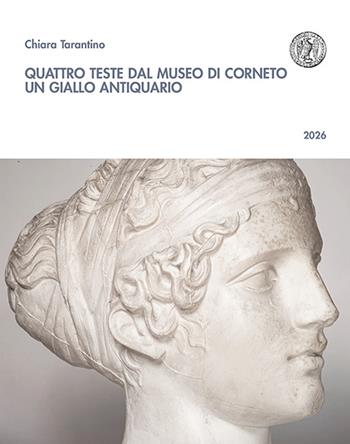 Quattro teste dal Museo di Corneto. Un giallo antiquario - Chiara Tarantino - Libro Pacini Editore 2026, Biblioteca del Bollettino storico pisano | Libraccio.it