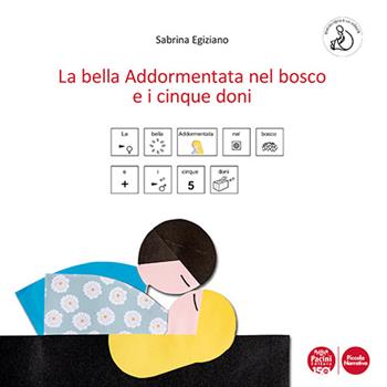 La bella addormentata nel bosco e i cinque doni. Ediz. CAA - Sabrina Egiziano - Libro Pacini Editore 2026, Piccola narrativa | Libraccio.it