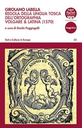 Girolamo Labella. Regola della lingua tosca dell'ortographia volgare & latina (1570)