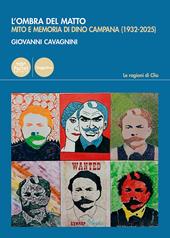 L'ombra del matto. Mito e memoria di Dino Campana (1932-2025)