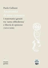 Anatomia di una censura. I matematici gesuiti tra «santa iobbedienza» e libertà di opinione (1614-1636)