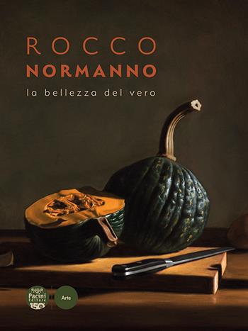 Rocco Normanno. La bellezza del vero - Cristina Acidini, Vittorio Sgarbi - Libro Pacini Editore 2026, Arte | Libraccio.it