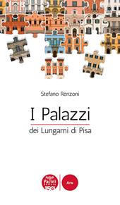 I Palazzi dei Lungarni di Pisa