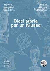 Dieci storie per un Museo