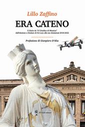 Era Cateno. Il diario de «il Cittadino di Messina» dall'elezione a Sindaco di De Luca alle sue dimissioni 2018-2022