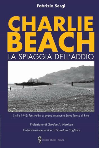 Charlie Beach. La spiaggia dell'addio - Fabrizio Sergi - Libro Di Nicolò Edizioni 2022 | Libraccio.it