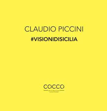Claudio Piccini #visionidisicilia  - Libro Di Nicolò Edizioni 2023 | Libraccio.it