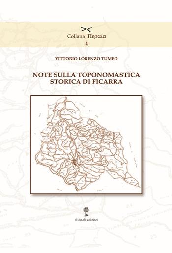 Note sulla toponomastica storica di Ficarra - Vittorio Lorenzo Tumeo - Libro Di Nicolò Edizioni 2024 | Libraccio.it