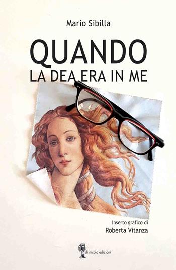 Quando la dea era in me - Mario Sibilla - Libro Di Nicolò Edizioni 2025 | Libraccio.it