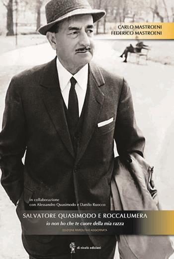 Salvatore Quasimodo e Roccalumera. Io non ho che te cuore della mia razza - Carlo Mastroeni, Federico Mastroeni - Libro Di Nicolò Edizioni 2024 | Libraccio.it