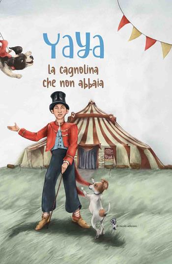 Yaya. La cagnolina che non abbaia - Andrea D'Amico - Libro Di Nicolò Edizioni 2025 | Libraccio.it