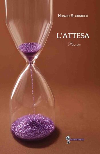 L'attesa - Nunzio Sturniolo - Libro Di Nicolò Edizioni 2025 | Libraccio.it