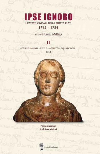 Ipse Ignoro II. I catasti onciari della Motta Platì 1742–1754  - Libro Di Nicolò Edizioni 2026 | Libraccio.it