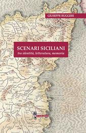 Scenari siciliani. Tra identità, letteratura, memoria