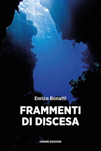 Frammenti di discesa - Enrico Bonatti - Libro Ianieri 2022, Notturni | Libraccio.it
