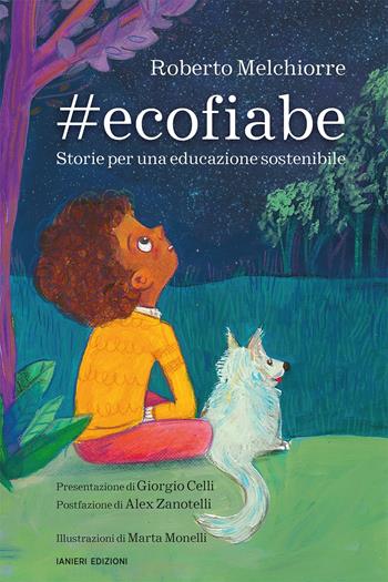 #ecofiabe. Storie per una educazione sostenibile - Roberto Melchiorre - Libro Ianieri 2022, Le matite colorate | Libraccio.it