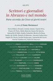 Scrittori e giornalisti in Abruzzo e nel mondo. Vol. 2: Da Croce ai giorni nostri