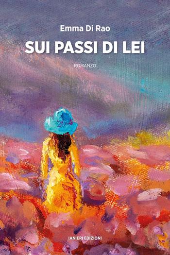Sui passi di lei - Emma Di Rao - Libro Ianieri 2022, Notturni | Libraccio.it
