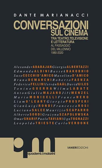 Conversazioni sul cinema. Tra teatro, televisione e letteratura al passaggio del millennio 1980-2020 - Dante Marianacci - Libro Ianieri 2023 | Libraccio.it