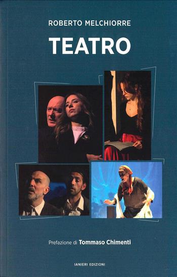 Teatro - Roberto Melchiorre - Libro Ianieri 2025, Saggistica | Libraccio.it