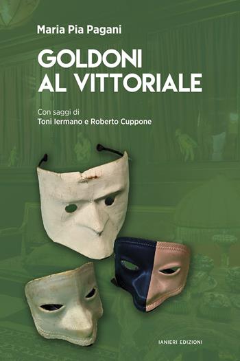 Goldoni al Vittoriale - Maria Pia Pagani - Libro Ianieri 2023, Saggi e carteggi dannunziani | Libraccio.it