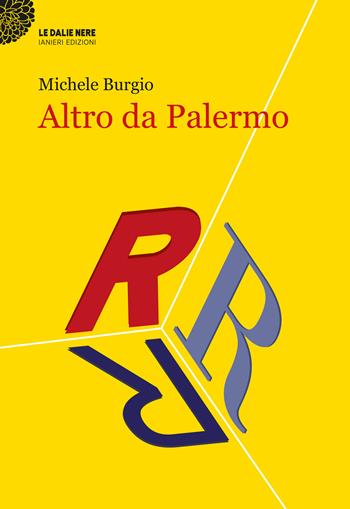 Altro da Palermo - Michele Burgio - Libro Ianieri 2024, Le dalie nere | Libraccio.it