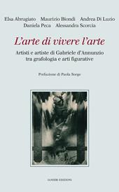 L'arte di vivere l’arte. Artisti e artiste di Gabriele d’Annunzio tra grafologia e arti figurative