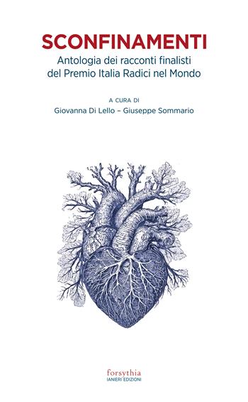 Sconfinamenti. Antologia dei racconti finalisti del Premio Italia Radici nel Mondo  - Libro Ianieri 2024, Forsythia. Narrativa e romanzi | Libraccio.it