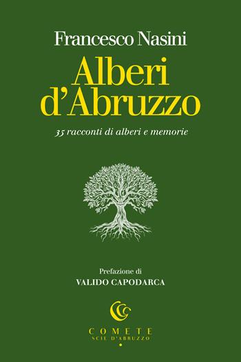 Alberi d’Abruzzo. 35 racconti di alberi e memorie - Francesco Nasini - Libro Ianieri 2024, Comete. Scie d'Abruzzo | Libraccio.it