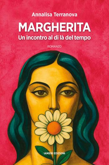 Margherita. Un incontro al di là del tempo - Annalisa Terranova - Libro Ianieri 2025, Notturni | Libraccio.it