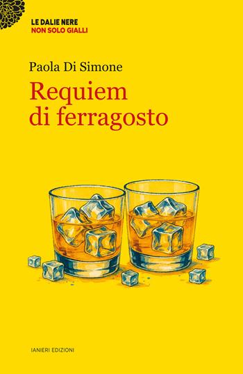 Requiem di Ferragosto - Paola Di Simone - Libro Ianieri 2025, Le dalie nere | Libraccio.it