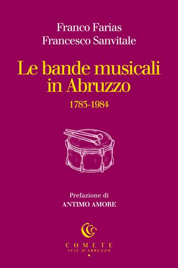 Le bande musicali in Abruzzo - Franco Farias, Francesco Sanvitale - Libro Ianieri 2025, Comete. Scie d'Abruzzo | Libraccio.it