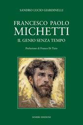 Francesco Paolo Michetti. Il genio senza tempo