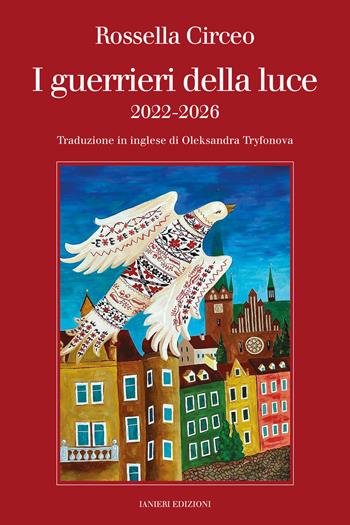 I guerrieri della luce 2022-2026. Ediz. italiana e inglese - Rossella Circeo - Libro Ianieri 2026, Forsythia. Narrativa e romanzi | Libraccio.it