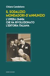 Il sodalizio Mondadori-d'Annunzio. L'Opera Omnia che ha rivoluzionato l'editoria italiana