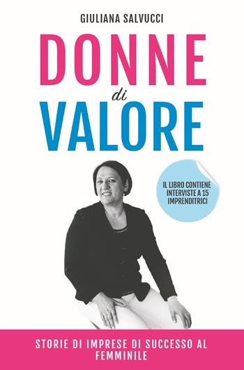 Donne di valore. Storie di imprese di successo al femminile. Nuova ediz. - Giuliana Salvucci - Libro Bookness 2024 | Libraccio.it