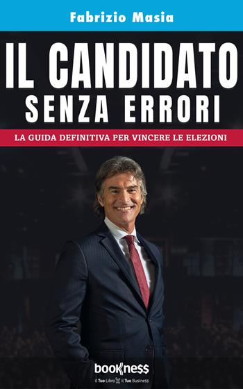 Il candidato senza errori - Fabrizio Masia - Libro Bookness 2022 | Libraccio.it
