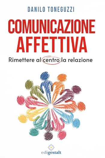 Comunicazione affettiva - Danilo Toneguzzi - Libro Bookness 2022 | Libraccio.it