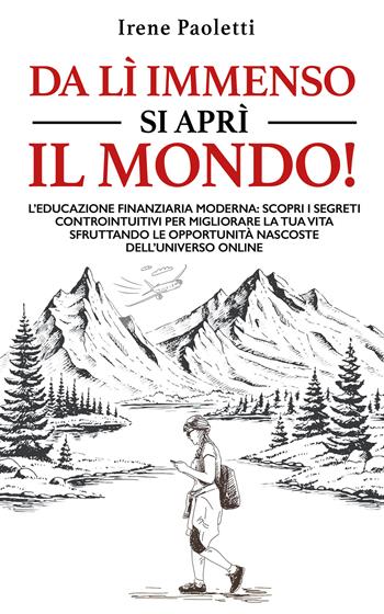 Da lì immenso si aprì il mondo - Irene Paoletti - Libro Bookness 2023 | Libraccio.it