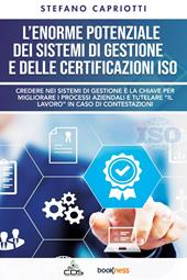 L'enorme potenziale dei sistemi di gestione e delle certificazioni ISO