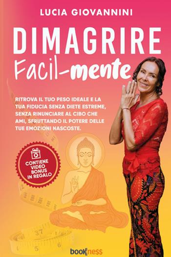 Dimagrire facil-mente. Ritrova il tuo peso ideale e la tua fiducia senza diete estreme, senza rinunciare al cibo che ami, sfruttando il potere delle tue emozioni nascoste. per accesso online - Lucia Giovannini - Libro Bookness 2023 | Libraccio.it