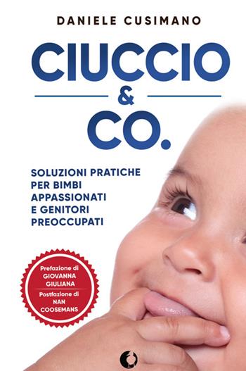 Ciuccio & Co. Soluzioni pratiche per bimbi appassionati e genitori preoccupati - Daniele Cusimano - Libro Bookness 2025 | Libraccio.it