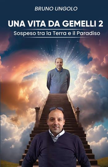 Una vita da gemelli. Sospeso tra la terra e il paradiso. Vol. 2 - Bruno Ungolo - Libro Bookness 2025 | Libraccio.it