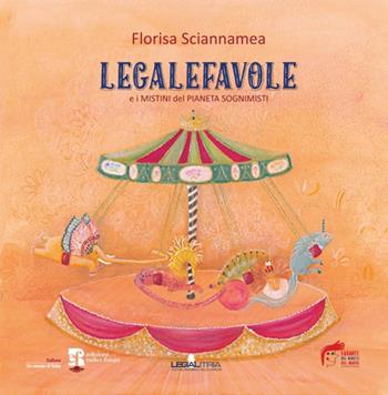 Legalefavole. E i mistini del pianeta sognimisti - Florisa Sciannamea - Libro Edizioni Radici Future 2021, Un mondo di fiabe | Libraccio.it