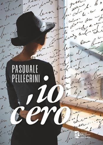 Io c'ero - Pasquale Pellegrini - Libro Edizioni Radici Future 2023, Banlieue | Libraccio.it