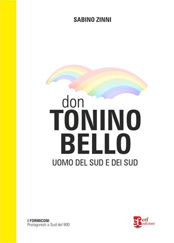 Don Tonino Bello. Uomo del sud e dei sud - Sabino Zinni - Libro Edizioni Radici Future 2026, I formiconi | Libraccio.it