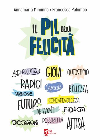 Il PIL della felicità - Annamaria Minunno, Francesca Palumbo - Libro Edizioni Radici Future 2025, Banlieue | Libraccio.it